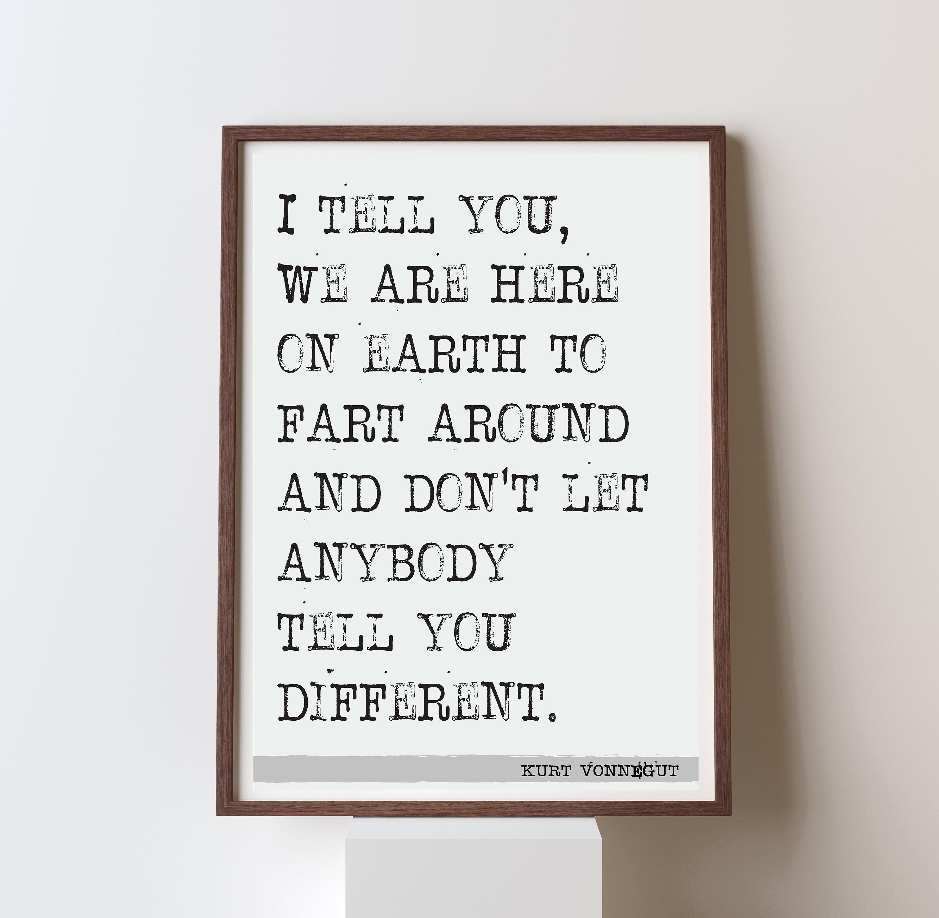 Kurt Vonnegut Art Quote Kurt Vonnegut Quote Art Print Unique Literary Download | Etsy