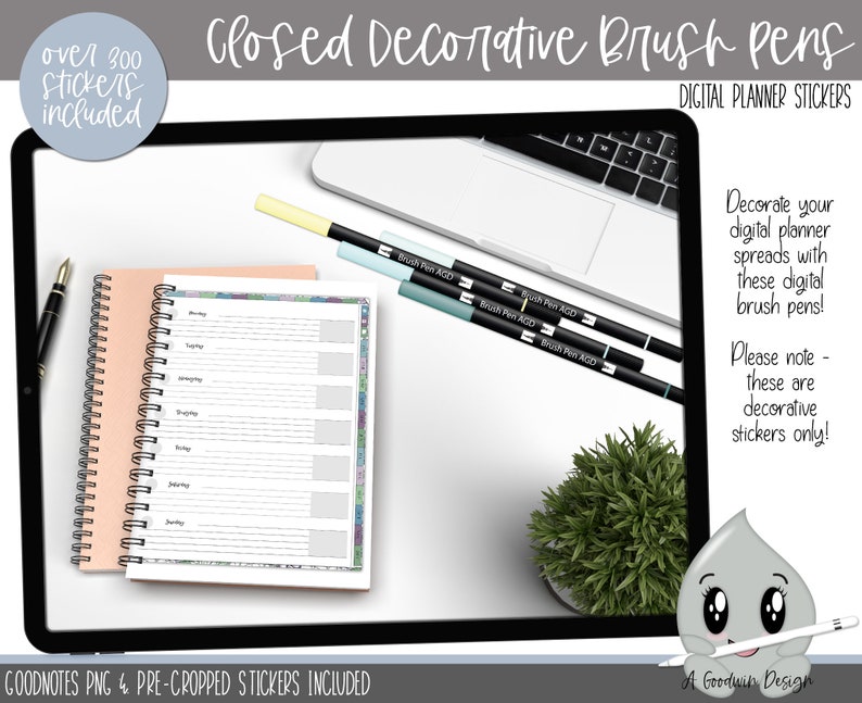 May include: A digital planner screen with a weekly planner page open, a set of four black and blue brush pens, and a small potted plant. The text "Closed Decorative Brush Pens" is at the top of the image. The text "Digital Planner Stickers" is below the text "Closed Decorative Brush Pens". The text "Goodnotes PNG & Pre-Cropped Stickers Included" is at the bottom of the image. The text "A Goodwin Design" is at the bottom right of the image.