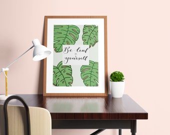 Be-Leaf in yourself plant print - Monstera, motivational quote print