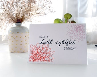 Have a dahl-ightful birthday, dahlia birthday card, floral, dahlia drawings, floral birthday card, hand drawn