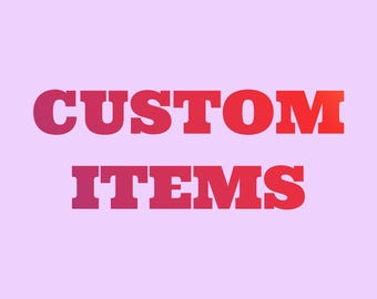 Custom Order Items, Custom birthday decorations, Personalized party decorations