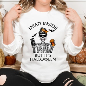 Dead Inside But It’s Halloween, Dead Inside Sweatshirt, Chemise d’automne, Chemise d’Halloween, Chemise squelette, Chemise d’Halloween drôle, Col d’équipage