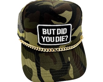 But Did You Die . Funny Embroidered Patch Trucker Hat , Funny Gift