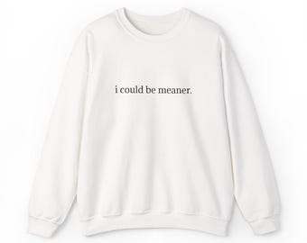Je pourrais être méchant brodé unisexe à col rond | Sweat-shirt à texte impertinent
