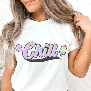 Chill Shirt, Rainbow Chill T-Shirt, Retro Chill Tee, Cute Summer T-Shirt, Relaxation Shirt, Chill Time Tee, Colorful Graphic Tee