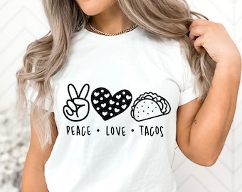 Peace Love Tacos Shirt, Taco Love T-Shirt, Cinco de Mayo Shirt, Funny Taco Shirt, Taco Tuesday, Mexican Food Tee, Foodie Gift, Friend Gift