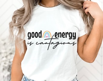 Good Energy Is Contagious Shirt, Good Energy T-Shirt, Positive Vibes Tee, Positive Energy, Rainbow Shirt, Gift for Friend, Astrology Tee