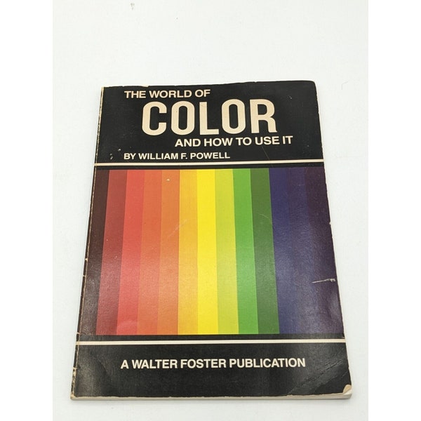 How To Art Book The World Of Color And How To Use It By William F Powell PB 1984