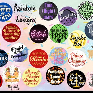 May include: A collection of 25 colorful round buttons with various phrases and designs. Some of the phrases include "Coffee or Death", "Skrunkly Blorbo", "Intrusive Thoughts", "Snake Boi", "Himbo", "Pure of Heart Dumb of Ass", "Pumpkin Spice Bitch", "Guilty as Charged", and "Star Baker".