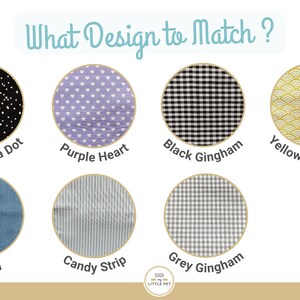 May include: A chart with nine different fabric patterns, including black polka dots, purple hearts, black gingham, yellow Japanese waves, denim, candy stripes, and grey gingham. The text "What Design to Match?" is at the top of the chart.