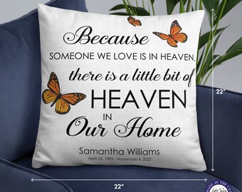 May include: A square, off-white memorial pillow with the text "Because someone we love is in Heaven, there is a little bit of Heaven in Our Home." Includes the name Samantha Williams and dates. The pillow measures 22 inches by 22 inches.
