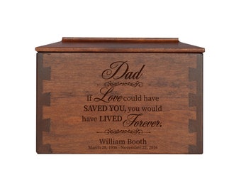 May include: A wooden cremation urn with an engraved inscription that reads "Dad, If Love could have SAVED YOU, you would have LIVED Forever. William Booth, March 28, 1936 - November 22, 2016"