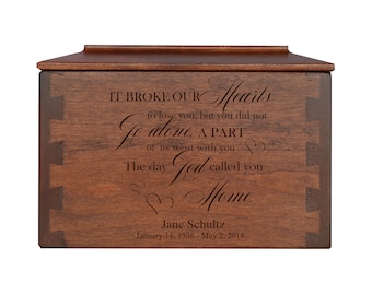 May include: A wooden cremation urn with an engraved message that reads "It broke our hearts to lose you, but you did not go alone. A part of us went with you. The day God called you home. Jane Schultz January 14, 1936 - May 2, 2018".