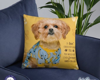May include: A yellow throw pillow with a small dog wearing a blue and yellow banana print shirt. The pillow has the text "If love could have saved you, you would have lived forever. Cooper - 2013-2021".