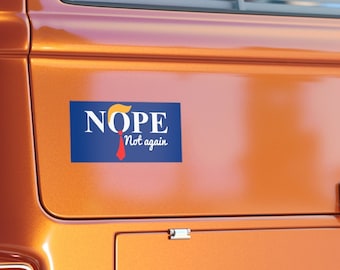 Nope Not Again - Anti-Trump Bumper Stickers - Political Protest Decals