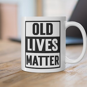 Vintage-Inspired Old Lives Matter Mug Hilarious Birthday Gift for Parents, Grandparents, and Friends with a Playful Design image 1
