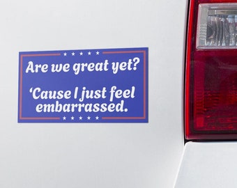 Funny Anti-Trump Bumper Sticker: Sarcastic Political Car Decal