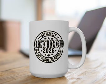 Taza de café personalizada para jubilación / Taza con nombre y año de jubilación personalizados / Opciones de 11 oz y 15 oz
