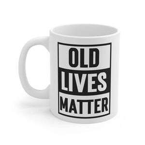 Vintage-Inspired Old Lives Matter Mug Hilarious Birthday Gift for Parents, Grandparents, and Friends with a Playful Design image 3