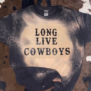 Bleached Long Live Cowboys Tshirt, Bleached cowboys tshirt, bleached tshirt for women, cowboy tshirt for women