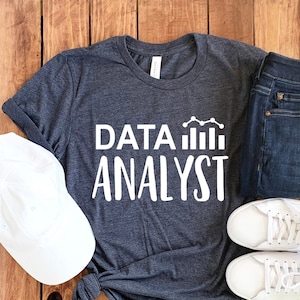 Data Analyst T-Shirt • Data Analyst Tee • Data Science • Data Nerd • Behavior Analyst • Computer Science • Data Scientist Shirt • Unisex Tee