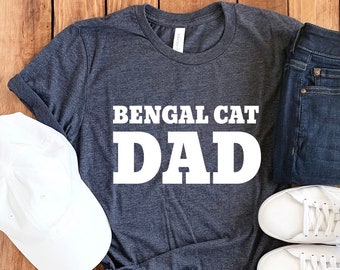 Bengal Cat Dad Shirt • Bengal Cat T-Shirt • Bengal Cat Lover • Cat Lover Gift • Bengal Cat Hoodie • Bengal Cat Sweatshirt • Bengal Cat Owner