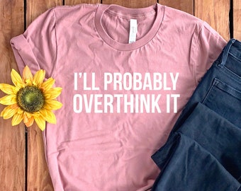 Overthinking Shirt • Overthink T-Shirt • Overthink This Shirt • Overthinking T-Shirt • Overthinking Hoodie • Sarcastic Shirt • Overthinker