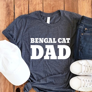 Bengal Cat Dad Shirt • Bengal Cat T-Shirt • Bengal Cat Lover • Cat Lover Gift • Bengal Cat Hoodie • Bengal Cat Sweatshirt • Bengal Cat Owner