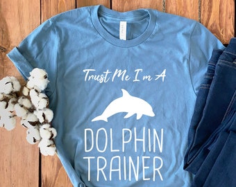 Dolphin Trainer Shirt • Dolphin Trainer T-Shirt • Dolphin Lover Gift • Dolphin Trainer Gift • Dolphin Shirt • Dolphin T-Shirt • Dolphin Tee