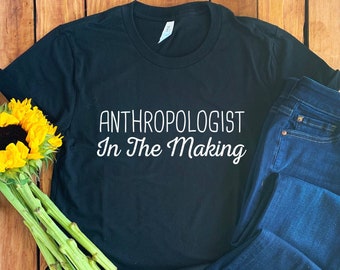 Future Anthropologist Shirt • Anthropologist T-Shirt • Anthropology Shirt • Anthropologist Gift • Anthropology Lover • Anthropologist Tee
