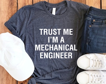 Mechanical Engineer Shirt • Mechanical Engineer Gift • Mechanical Engineer T-Shirt • Engineer Shirt • Engineer Gift • Engineer Graduate