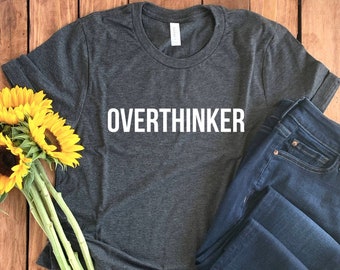 Overthinker Shirt • Overthink Shirt • Let Me Overthink This • Overthinking Shirt • Overthinking T-Shirt • Sarcastic Shirt • Overthinking Tee