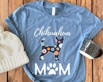 Chihuahua Mom Shirt • Chihuahua Mom T-Shirt • Chihuahua Mom Gift • Chihuahua Mom Hoodie • Chihuahua Mom Sweatshirt • Chihuahua Mom Tee