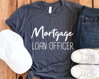 Mortgage Loan Officer Shirt • Mortgage Lender Shirt • Loan Officer Gift • Loan Processor • Mortgage Shirt • Mortgage Lender Hoodie