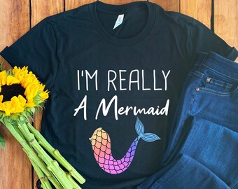 Mermaid Shirt • I'm Really A Mermaid • Mermaid T-Shirt • Mermaid Gift • Mermaid Hoodie • Mermaid Sweatshirt • Mermaid Tee • Mermaid Mom