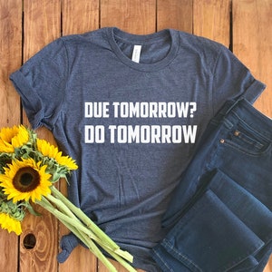 Procrastination Shirt • Procrastination T-Shirt • Procrastinate Shirt • Procrastinate Tshirt • Procrastination Gift • Procrastination Hoodie