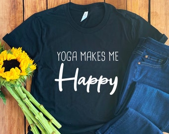Yoga Shirt • Yoga Makes Me Happy • Yoga Hoodie • Workout Shirt • Yoga Teacher Gift • Yoga Lover • Yoga T-Shirt • Yoga Top • Yoga Gift