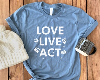 Acting Shirt • Theater Shirt • Theater Gift • Gift for Actress • Theater T-shirt • Acting Shirt • Drama Tshirt • Broadway Shirt • Unisex Tee