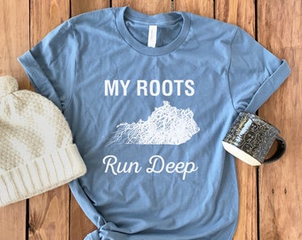 Kentucky Roots Shirt • Kentucky Shirt • Kentucky Gift • Kentucky State Shirt • Kentucky Home Shirt • Kentucky • Louisville Tee • Unisex Tee