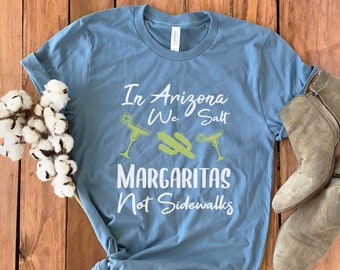 Arizona Shirt • Margarita Shirt • Phoenix Shirt • Arizona Gift • Phoenix Arizona • Arizona State • Southwestern Shirt • AZ Tee • Unisex Tee