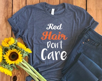 Red Hair Don't Care Shirt • Redhead Shirt • Ginger Shirt • Gift For Redhead • Ginger Tshirt • Redhead Tee • Funny Redhead T-Shirt • Redhead