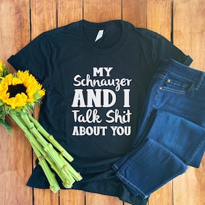 Schnauzer Shirt • Schnauzer Mom Shirt • Schnauzer Gift Shirt • Schnauzer Lover Gift • Gift for Dog Lover • Dog Mom T-shirt • Unisex Tee