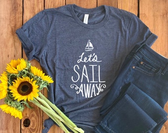 Sailing T-shirt • Gift for Sailor • Sailor Gift • Sailing Shirt • Sailor Shirt • Boating Shirt • Boating Gift • Sailing Gift • Unisex Tee