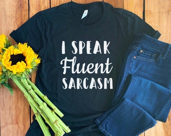 Sarcasm Tee • Sarcasm Shirt • Funny Sarcasm T-shirt • Sarcastic T-shirt • Sarcastic Tee • Sarcasm T-shirt • Gift for Her • Unisex Tee