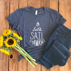 Sailing T-shirt • Gift for Sailor • Sailor Gift • Sailing Shirt • Sailor Shirt • Boating Shirt • Boating Gift • Sailing Gift • Unisex Tee