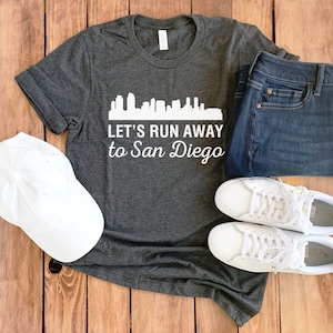 San Diego Shirt • Lets Run Away to San Diego • San Diego Skyline Shirt • San Diego Gift • San Diego City • San Diego Traveler • Unisex Tee