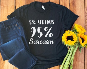 Sarcasm T-shirt • Sarcasm Tee • Sarcasm Shirt • Funny Sarcasm T-shirt • Sarcastic Gift • Sarcastic Shirt • Sarcastic Tee • Unisex Tee