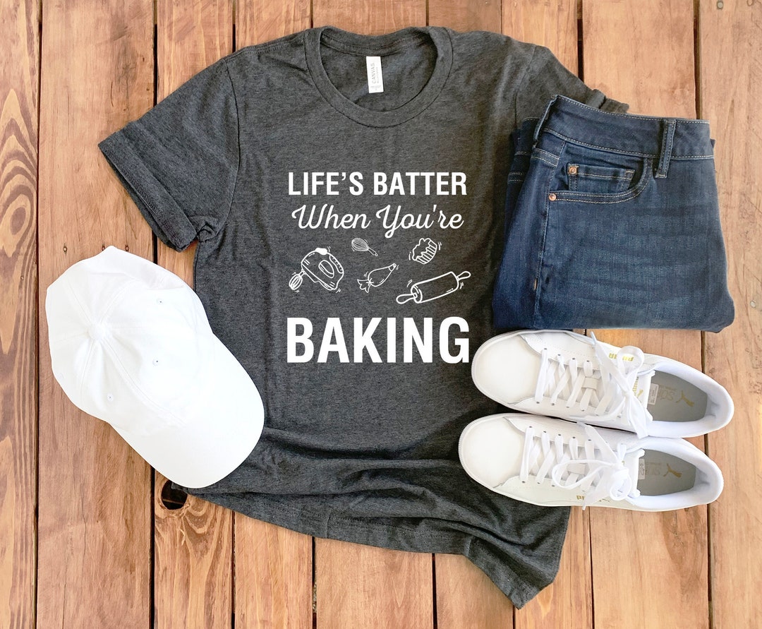 Funny Baking Shirt Baker Shirt Baking Tshirt Bakers Gift Bakers Shirt Baking Lover Shirt Baking
