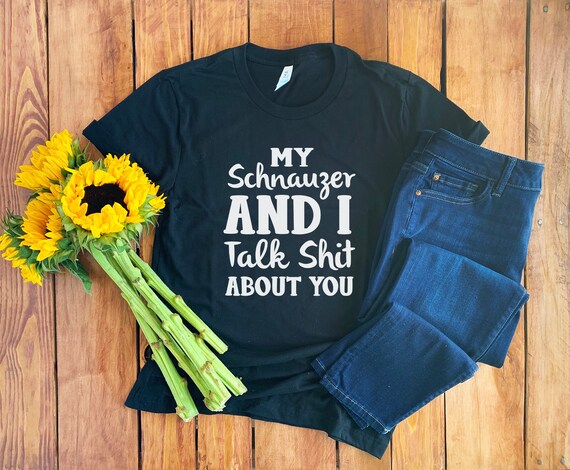 Schnauzer Shirt • Schnauzer Mom Shirt • Schnauzer Gift Shirt • Schnauzer Lover Gift • Gift for Dog Lover • Dog Mom T-shirt • Unisex Tee 
