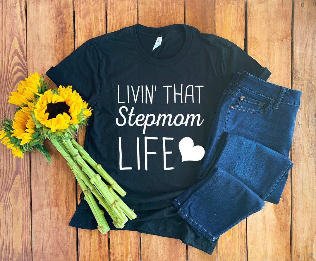Step Mom Shirt T For Stepmom Stepmom T Shirt Stepmom T Step Mom T Shirt Stepmom Hoodie